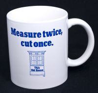 This Old House Measure Twice Cut Once Coffee Mug Vintage